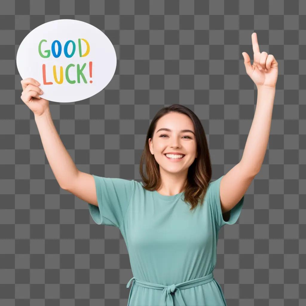 girl holding a sign with good luck written on it